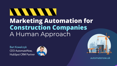Marketing Automation for Construction Companies A Human Approach