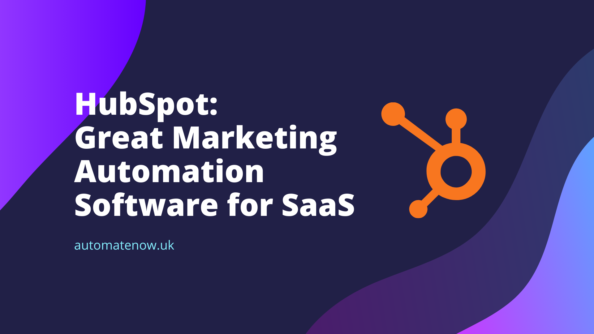HubSpot: Great Marketing Automation Software for SaaS