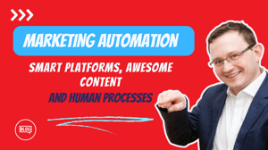 Marketing Automation for SaaS: Smart Platforms, Awesome Content and Human Processes