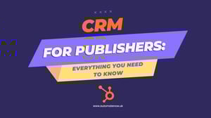 CRM for Publishers: Everything You Need To Know