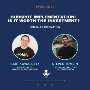 HubSpot Implementation: Is It Worth the Investment? Steven Tomlin AutomateNow