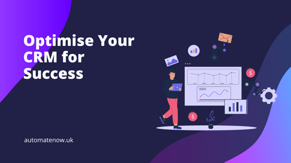 Optimise your crm for success